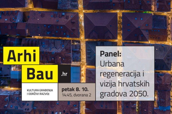 Arhibau panel_Urbana regeneracija i vizija hrvatskih gradova 2050