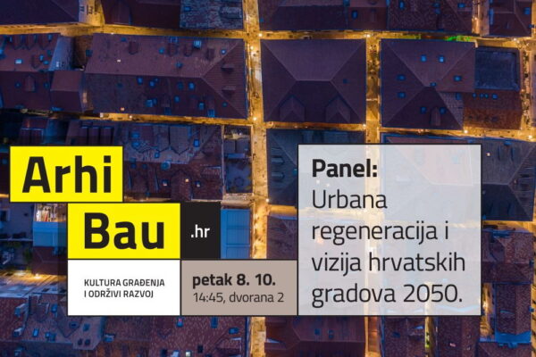 Arhibau panel_Urbana regeneracija i vizija hrvatskih gradova 2050